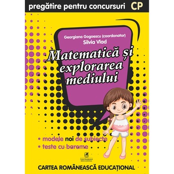 Matematica si explorarea mediului cls pregatitoare Pregatire pentru concursuri, Georgiana Gogoescu(Coord), Silvia Vlad Matematica si explorarea mediului cls pregatitoare Pregatire pentru concursuri, Georgiana Gogoescu(Coord), Silvia Vlad