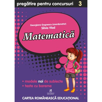 Matematica Pregatirea pentru concursuri scolare cls III, Daniela Berechet, Florian Berechet, Jeana Tita, Lidia Costache Matematica Pregatirea pentru concursuri scolare cls III, Daniela Berechet, Florian Berechet, Jeana Tita, Lidia Costache
