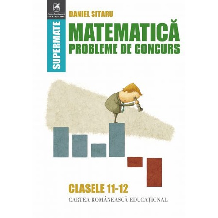 Matematica Probleme De Concurs Cls 11 12 Daniel Sitaru Emag Ro