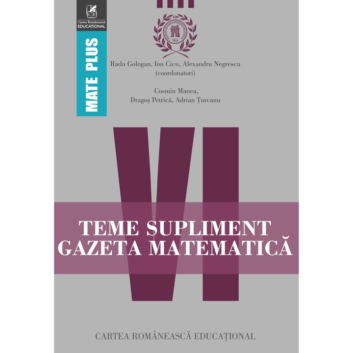 Teme supliment gazeta matematica clasa a VI-a, Radu Gologan, Ion Cicu, Alexandru Negrescu (Coord)