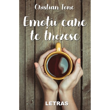 Emotii care te trezesc - Cristian Tone, editia 2020 Emotii care te trezesc - Cristian Tone, editia 2020