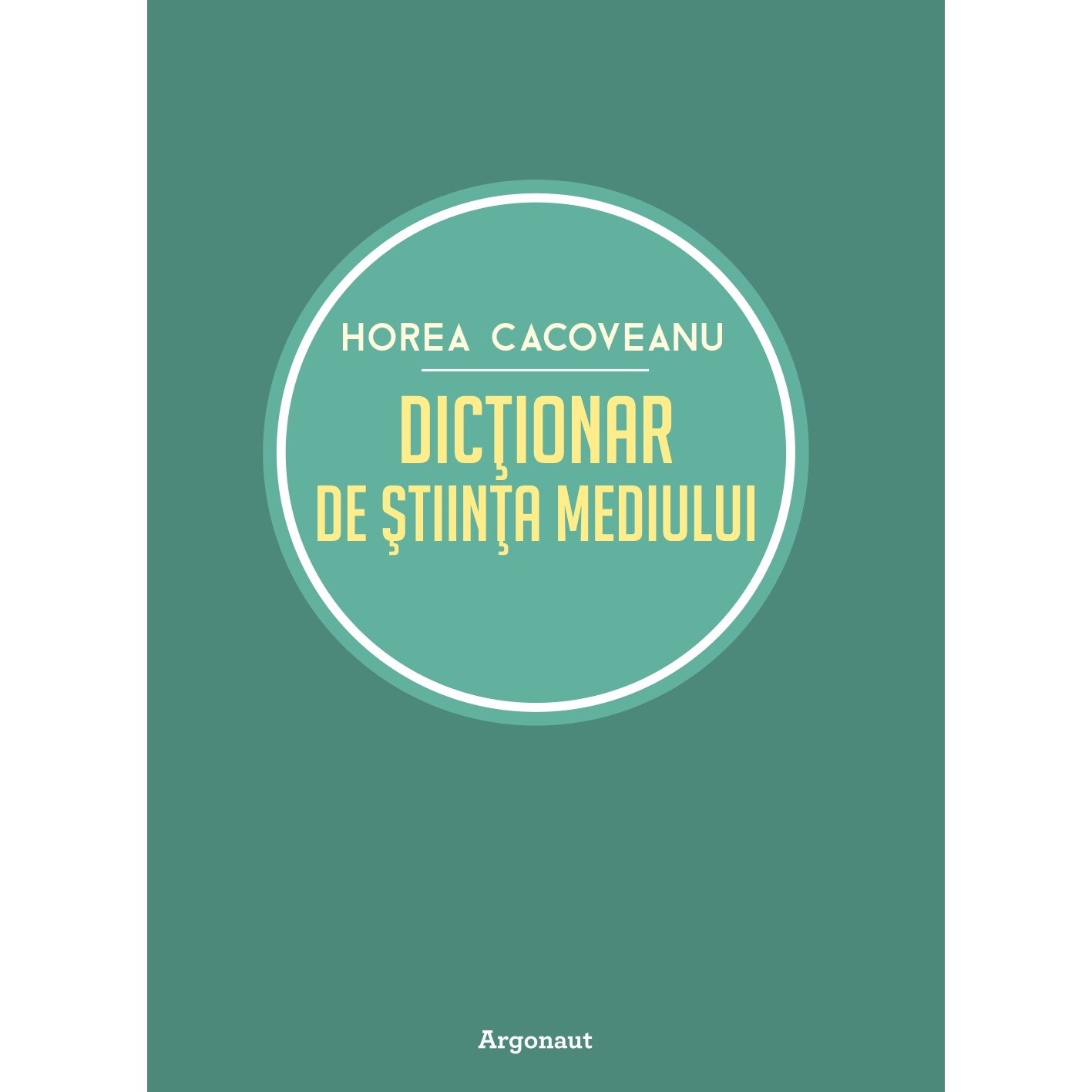 Dictionar de stiinta mediului, autor Horia Cacoveanu