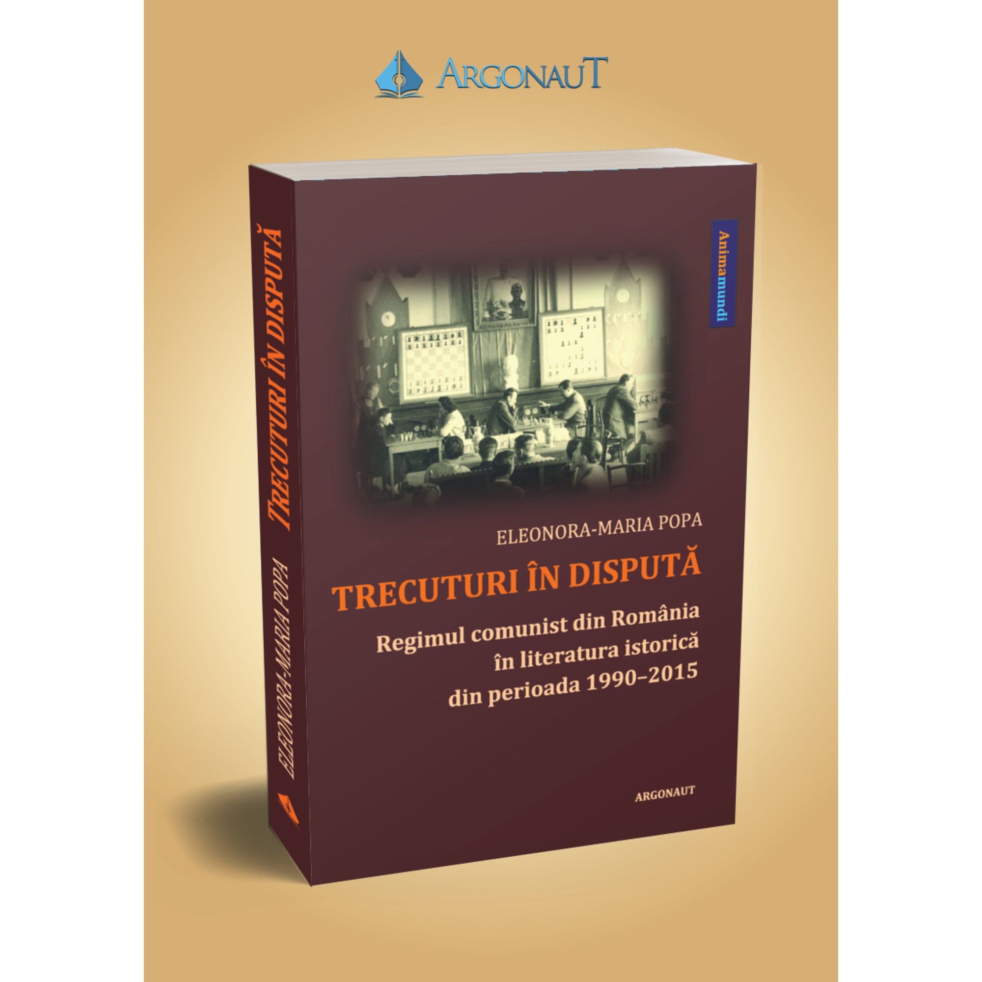 Trecuturi In Disputa Regimul Comunist Din Romania In Literatura Istorica Din Perioada 1990 2015 Emag Ro