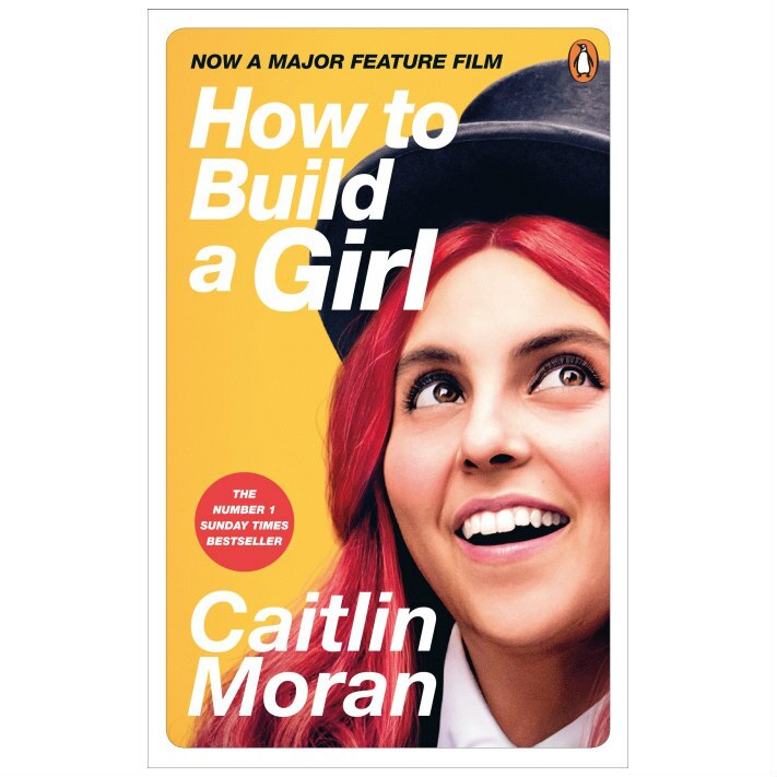 How to Build a Girl (film tie-in) - Moran Caitlin