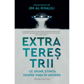 Extraterestrii. Ce spune stiinta despre viata in Univers, Jim Al, Khalili Extraterestrii. Ce spune stiinta despre viata in Univers, Jim Al, Khalili