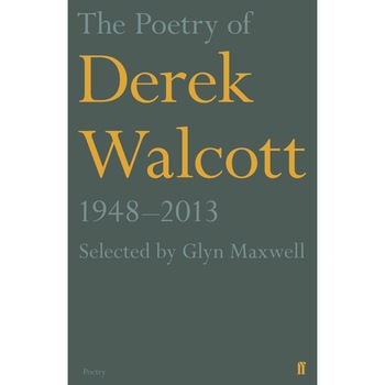 Poetry of Derek Walcott 1948-2013 - Derek Walcott Poetry of Derek Walcott 1948-2013 - Derek Walcott