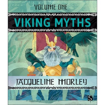 Viking Myths: Volume 1 - Jacqueline Morley, ed 2017 Viking Myths: Volume 1 - Jacqueline Morley, ed 2017