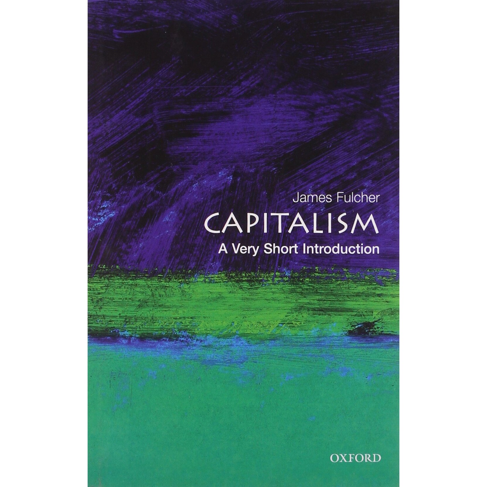 Capitalism: A Very Short Introduction, James Fulcher