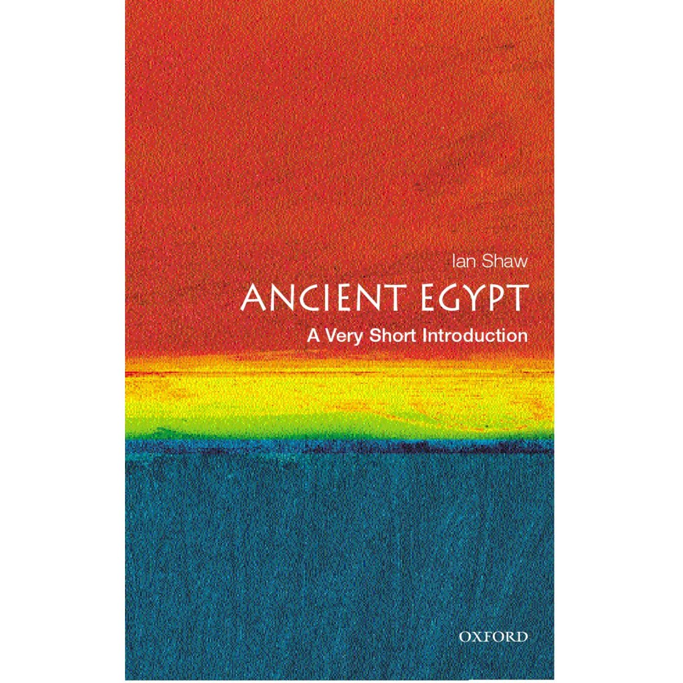 Ancient Egypt: A Very Short Introduction, Ian Shaw