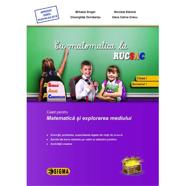 Cu matematica la rucsac - Clasa 1 Sem. 1 - Mihaela Singer, Nicoleta Stanica