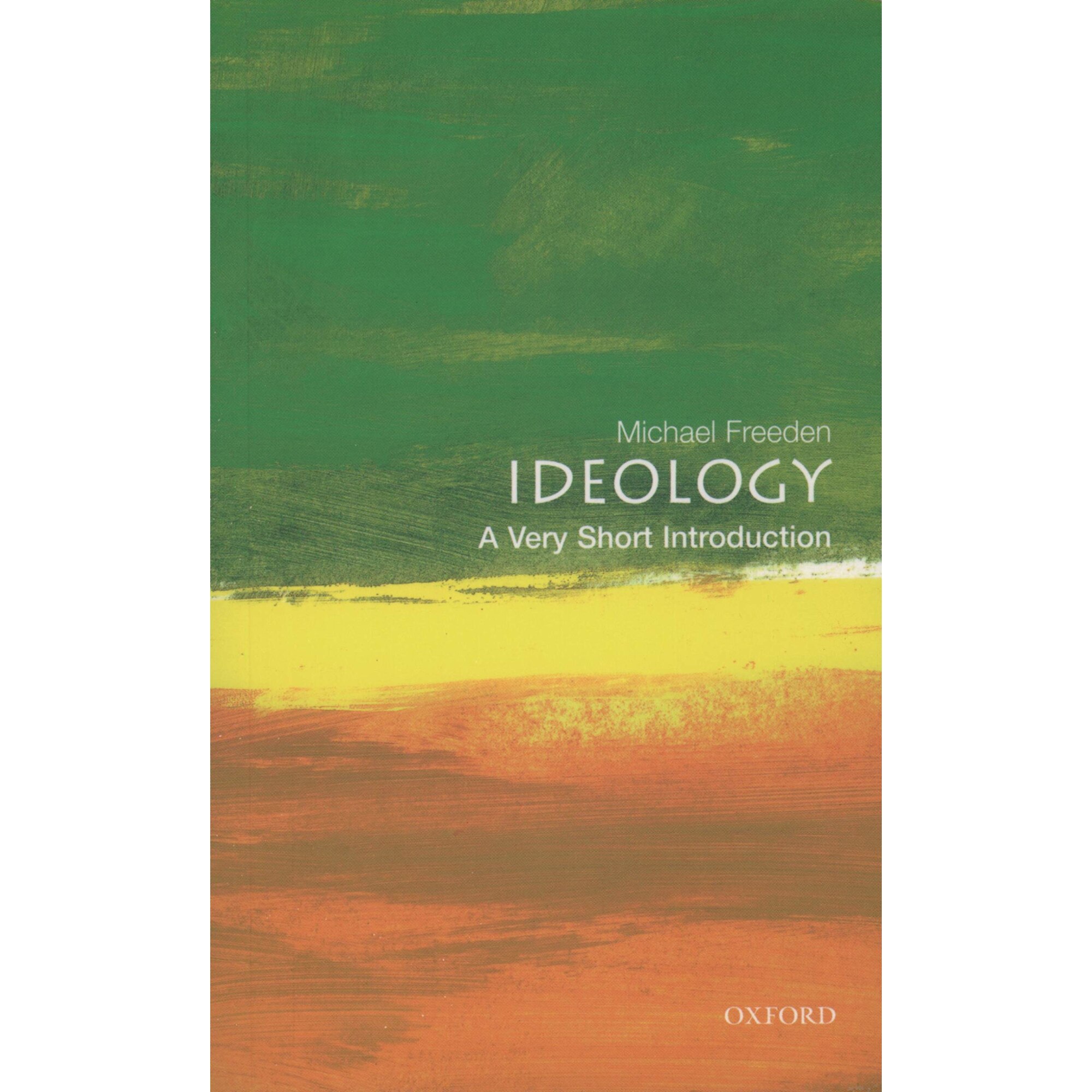 Ideology: A Very Short Introduction, Michael Freeden