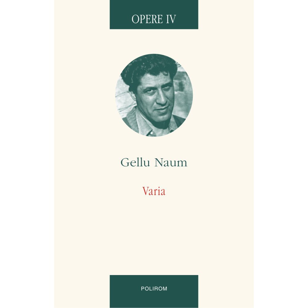Opere IV. Varia, Gellu Naum