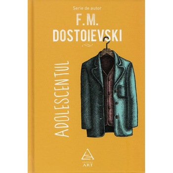 Adolescentul - F.M. Dostoievski Adolescentul - F.M. Dostoievski