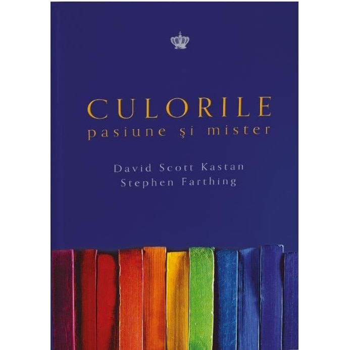 Culorile. Pasiune si mister - David Scott Kastan