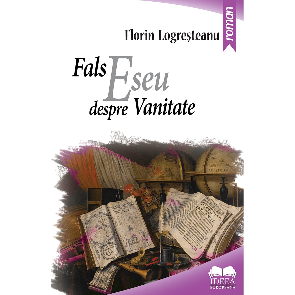 Fals eseu despre vanitate - Florin Logresteanu, editia 2020