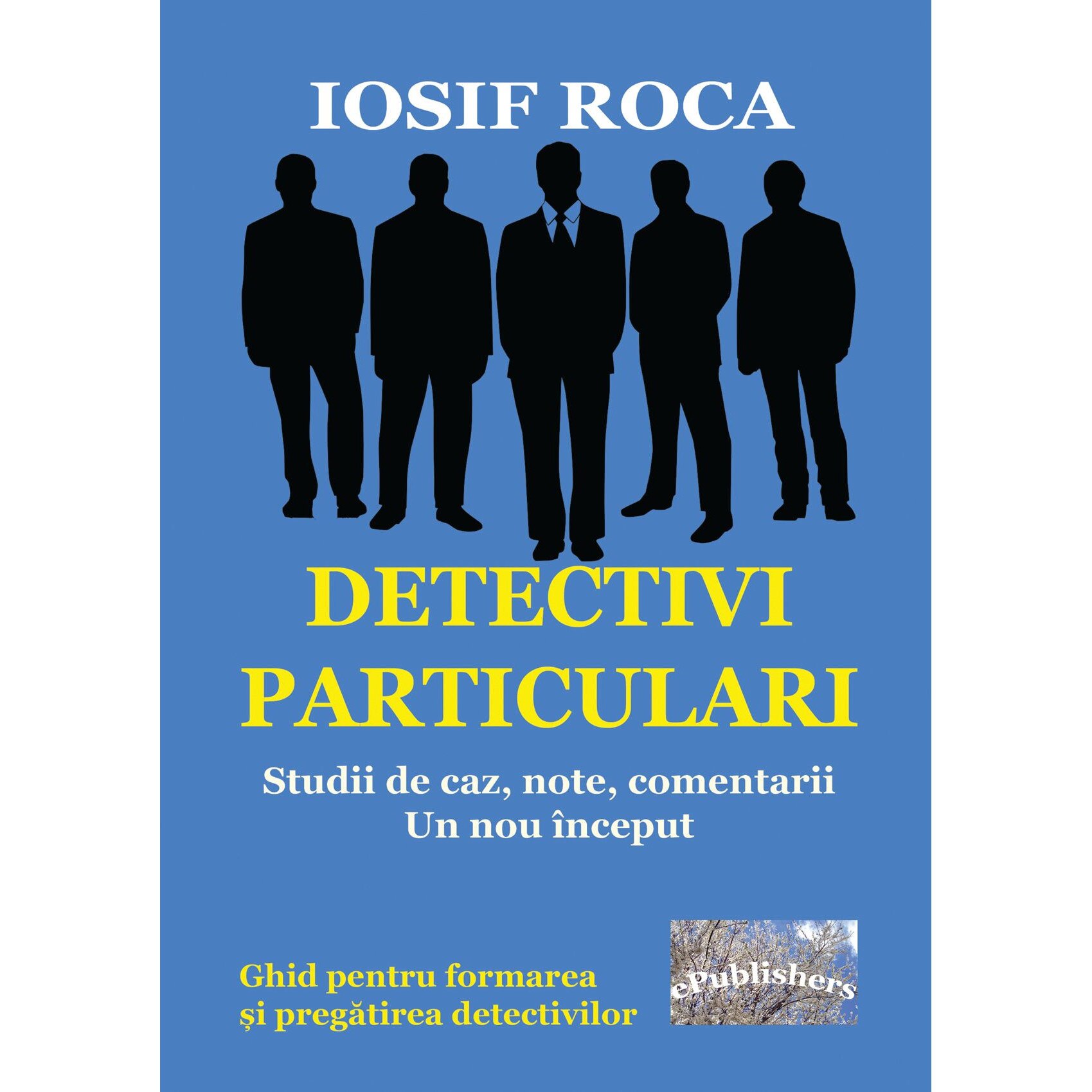 Detectivi particulari - Studii de caz, note, comentarii de Iosif Roca