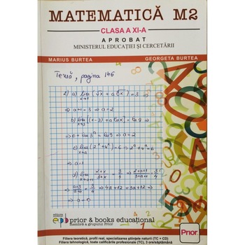 Manual de MATEMATICĂ CLASA A XI-A, M2, Marius BURTEA, Georgeta BURTEA Manual de MATEMATICĂ CLASA A XI-A, M2, Marius BURTEA, Georgeta BURTEA