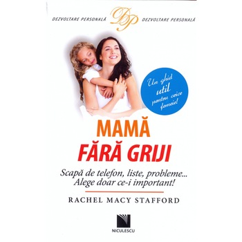 Mama fara griji - Rachel Macy Stafford Mama fara griji - Rachel Macy Stafford