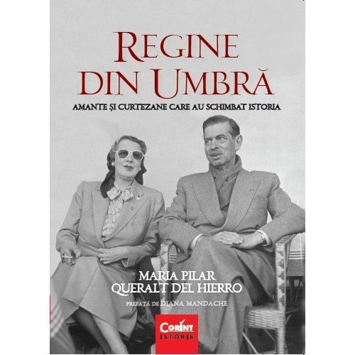 Regine din umbra. Amante si curtezane care au schimbat istoria - Maria Pilar Queralt del Hiero