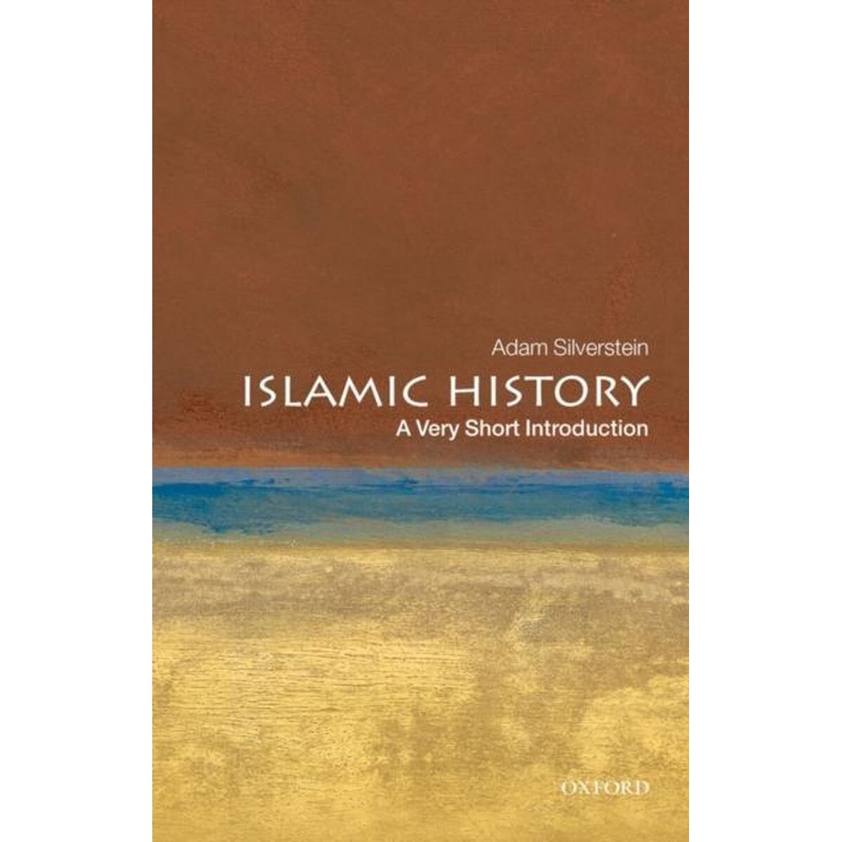 Islamic History: A Very Short Introduction, Adam J. Silverstein