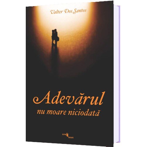 Adevarul Nu Moare Niciodata - Valter Dos Santos