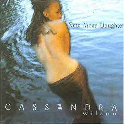 Cassandra Wilson - New Moon Daughter (CD)