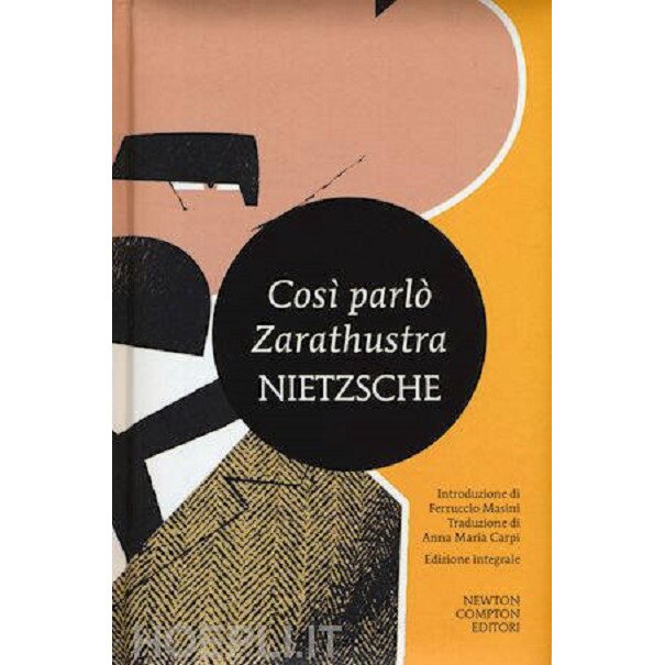 Cosi parlo Zarathustra. Ediz. integrale, Friedrich Nietzsche