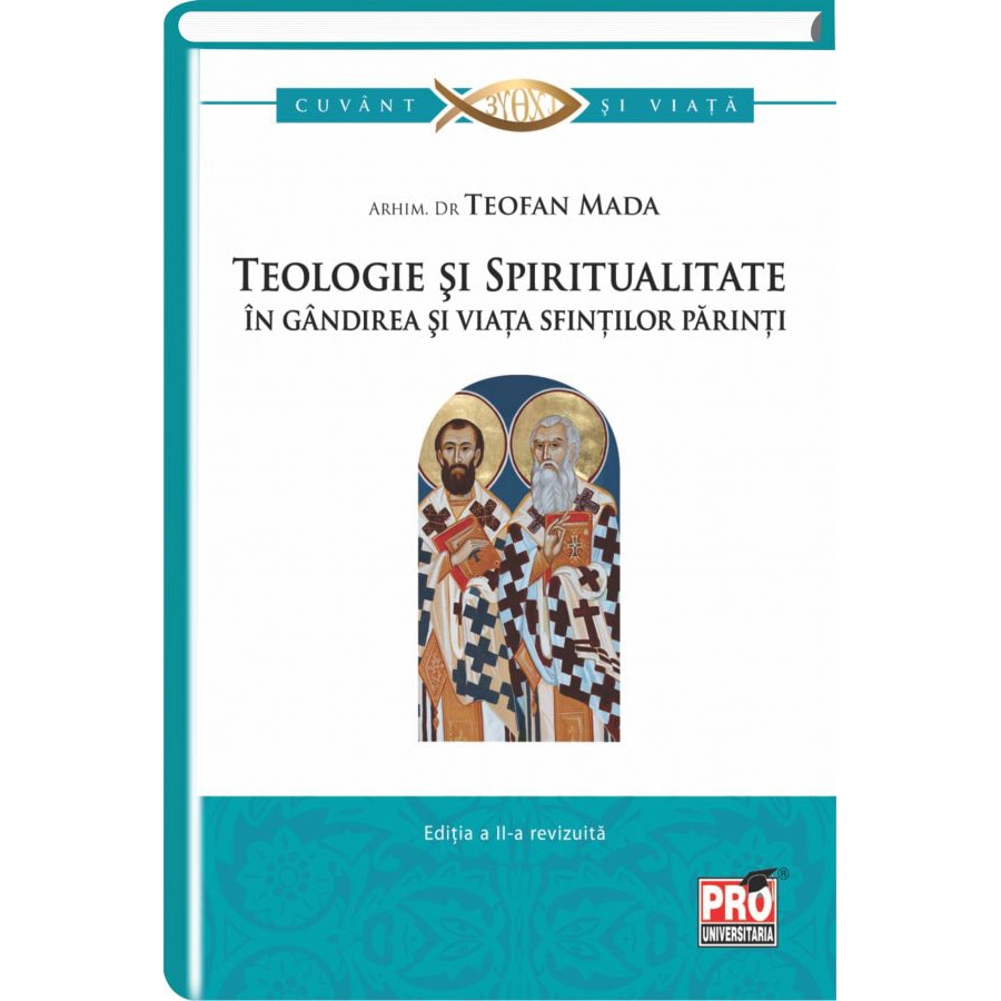Teologie si spiritualitate in gandirea si viata sfintilor parinti, Teofan Mada