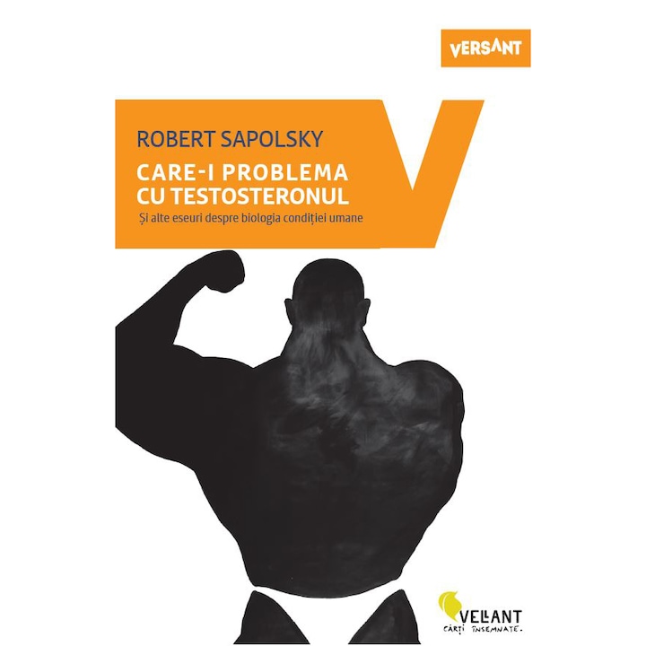 Mi a baj a tesztoszteronnal, Robert Sapolsky? (Román nyelvű kiadás)