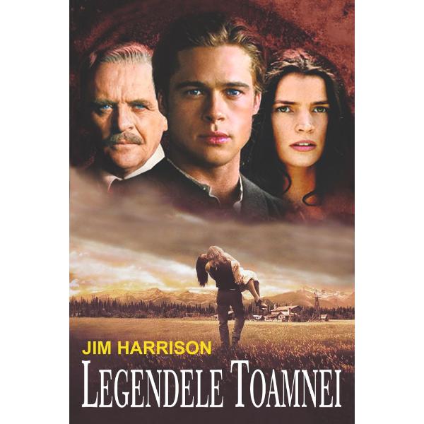 Legendele toamnei - Jim Harrison