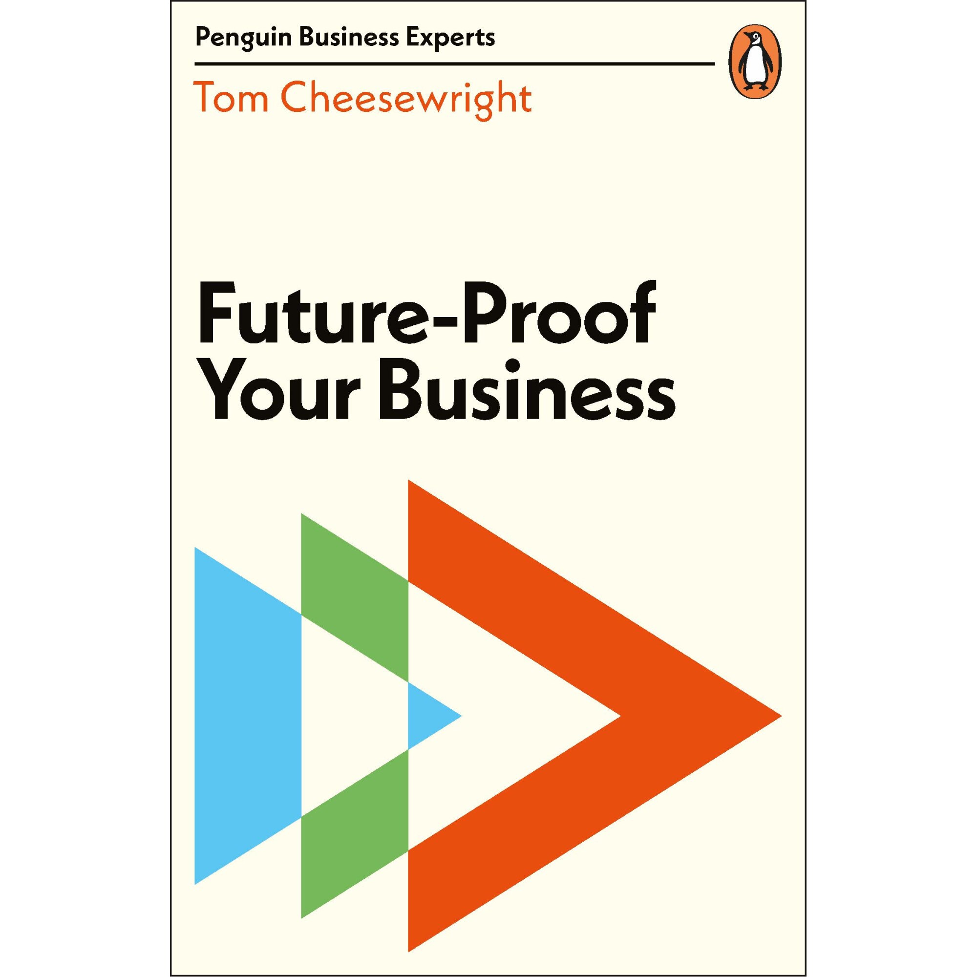 Future-Proof Your Business - Tom Cheesewright