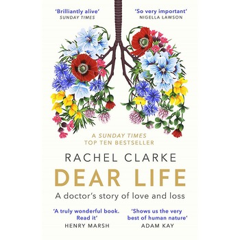 Dear Life - Rachel Clarke Dear Life - Rachel Clarke