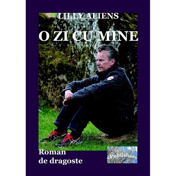 O zi cu mine Roman de dragoste Carte de Lilly Aliens O zi cu mine Roman de dragoste Carte de Lilly Aliens