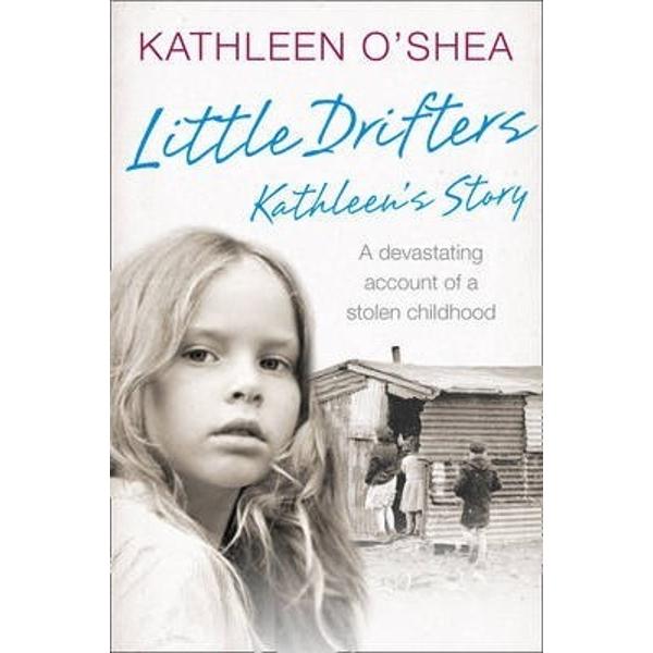 Little Drifters: Kathleen's Story - Kathleen O'Shea