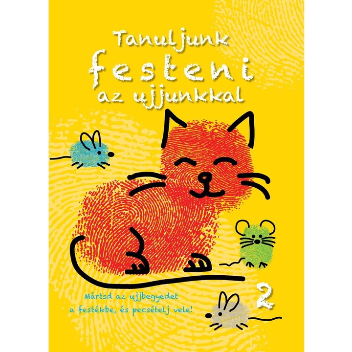 Kreatív Kiadó; Tanuljunk festeni az ujjunkkal 2