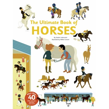 The Ultimate Book of Horses - Sandra Laboucarie The Ultimate Book of Horses - Sandra Laboucarie