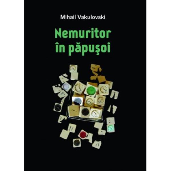 Nemuritor in papusoi - Mihail Vakulovski