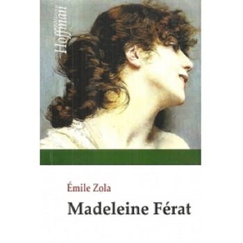 Madeleine Ferat - Emile Zola, editia 2019 Madeleine Ferat - Emile Zola, editia 2019