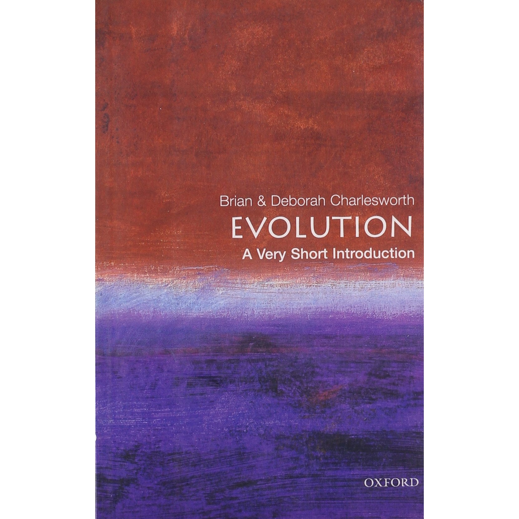 Evolution-A Very Short Introduction, Brian Charlesworth, Deborah Charlesworth