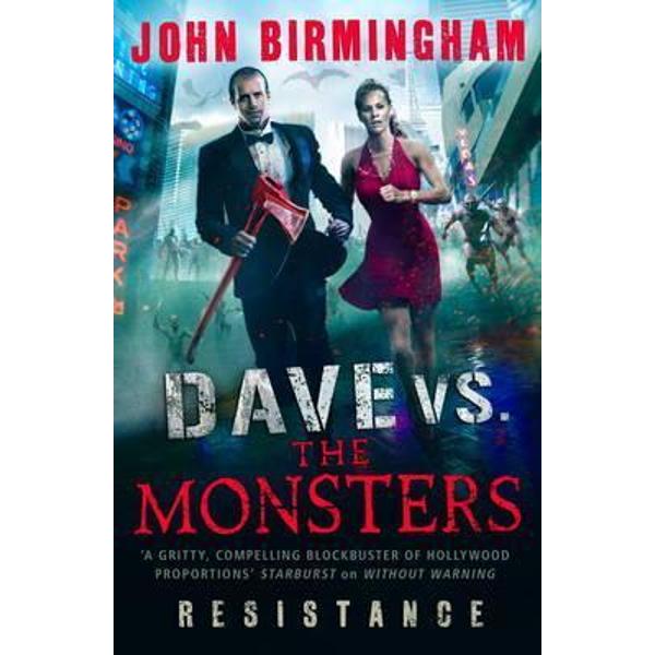 Dave vs. the Monsters: Resistance - John Birmingham