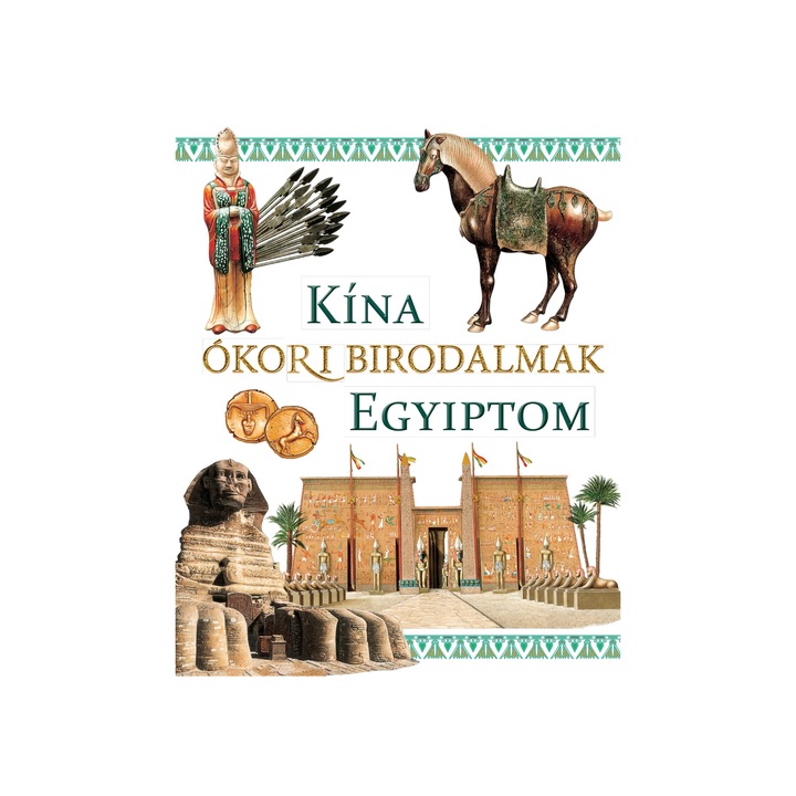 Ókori birodalmak - Kina és Egyiptom
