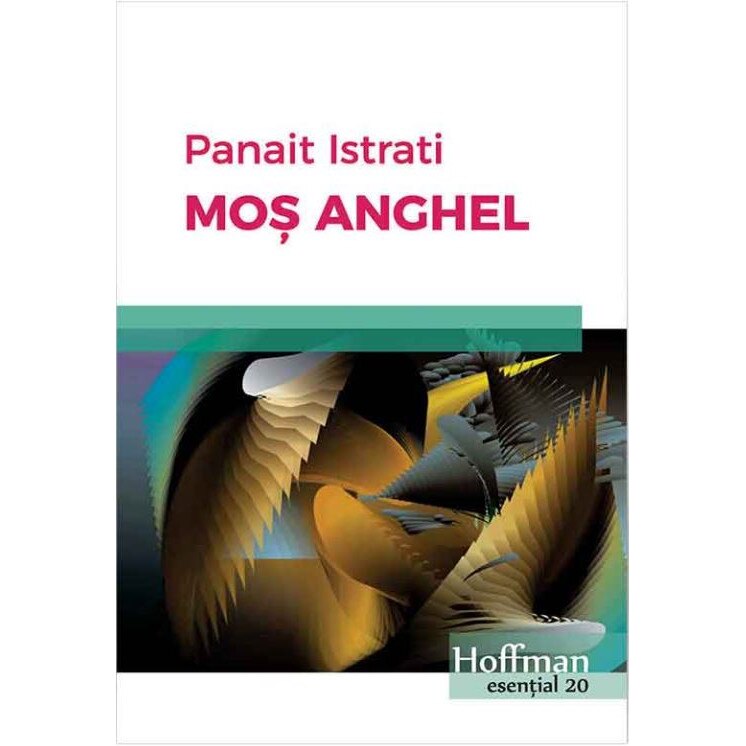 Mos Anghel - Panait Istrati, editia 2017