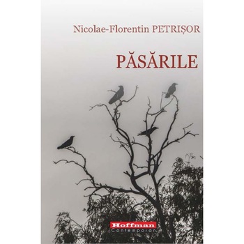 Pasarile - Nicolae-Florentin Petrisor, editia 2020 Pasarile - Nicolae-Florentin Petrisor, editia 2020