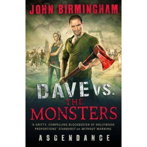 Dave vs. the Monsters: Ascendance - John Birmingham