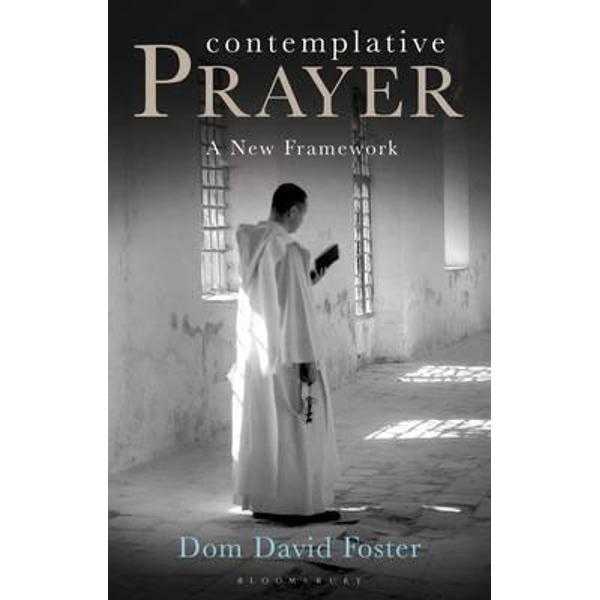 Contemplative Prayer: A New Framework - David Foster