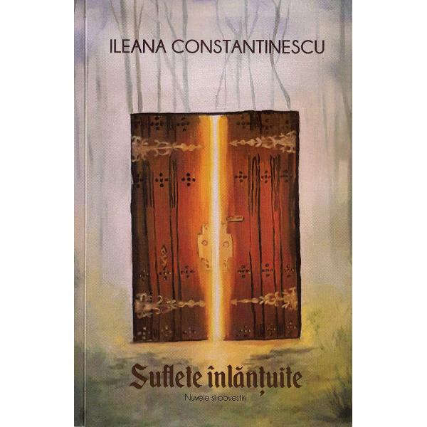 Suflete inlantuite - Ileana Constantinescu