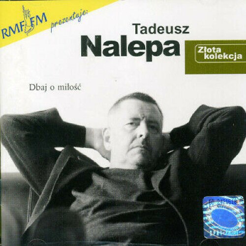 Tadeusz Nalepa - Zlota Kolekcja - Dbaj O Milosc (CD)