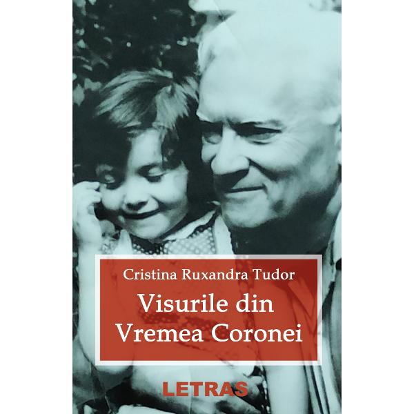 Visurile din vremea Coronei - Cristina Ruxandra Tudor