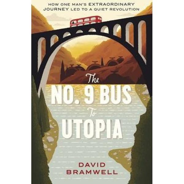 The No.9 Bus to Utopia - David Bramwell