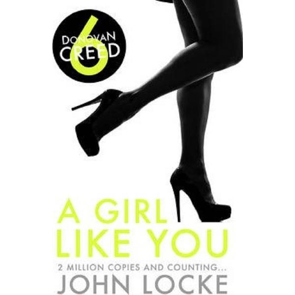 Donovan Creed 6. A girl Gike You - John Locke